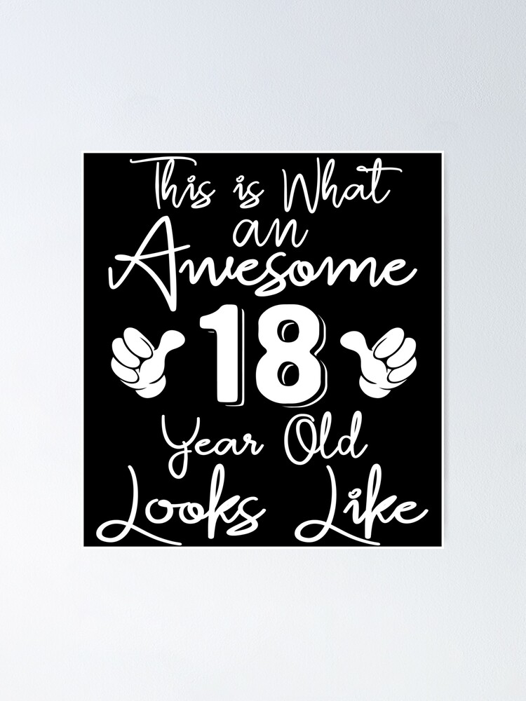 This is What an Awesome 18 Year Old Looks Like - 18th Birthday Gift | Poster
