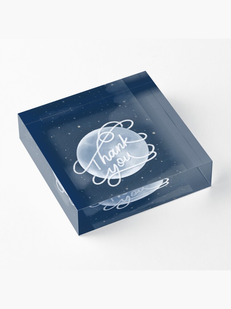Thumbnail 3 of 5, Acrylic Block, Thank You Moon designed and sold by inking-green.