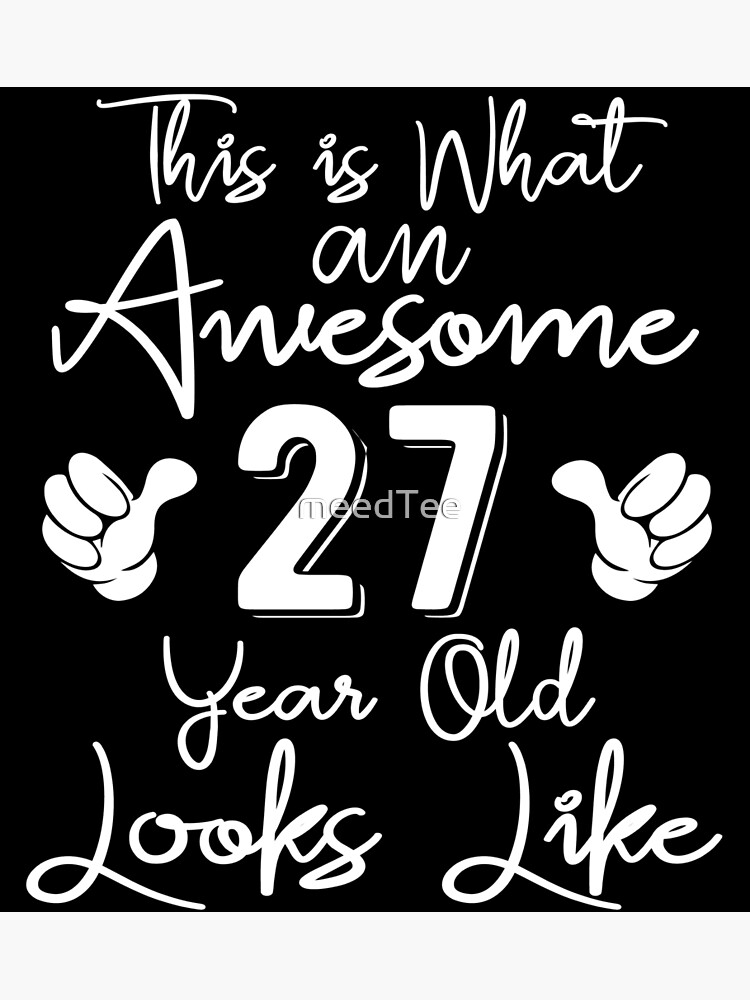 “This is What an Awesome 27 Year Old Looks Like - 27th Birthday Gift