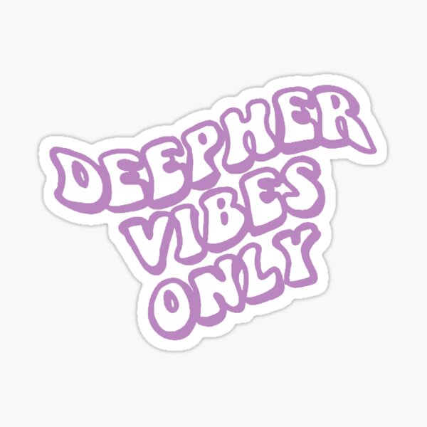 Deepher Vibes Only Sticker