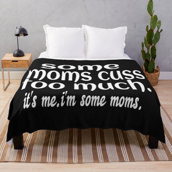Item preview, SOME MOMS CUSS TOO MUCH. designed and sold by leicha.