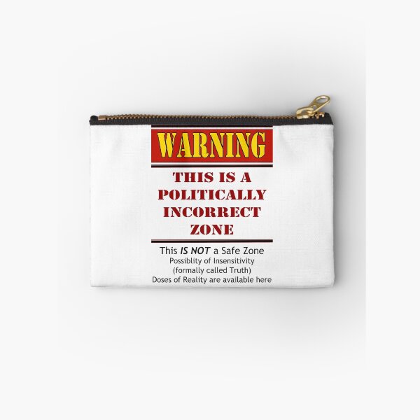 Item preview, Politically Incorrect Zone designed and sold by Buckwhite.