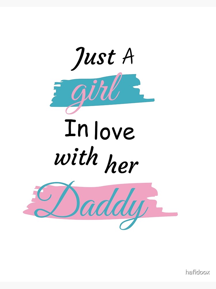 Just A Girl In Love With Her Daddy Toddler Girl Shirt Toddler Girl Tshirt Girl Dad Baby Girl Clothing Gift Idea Art Board Print By Hafidoox Redbubble