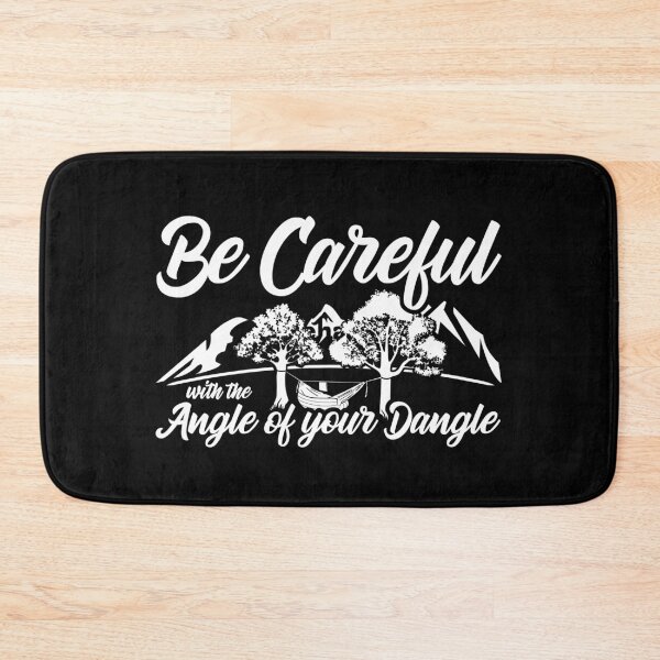 Item preview, Hammock Camping Be Careful With The Angle Of Your Dangle designed and sold by Elevated Hiker Apparel.