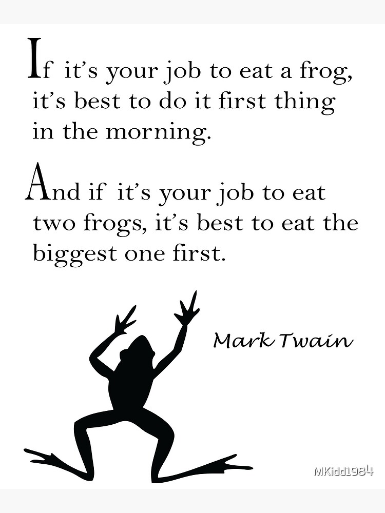 "Eat a Frog Quote Mark Twain " Mounted Print for Sale by MKidd1984