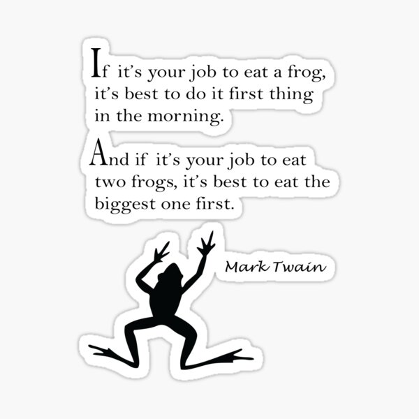 Eat a Frog Quote - Mark Twain  Sticker