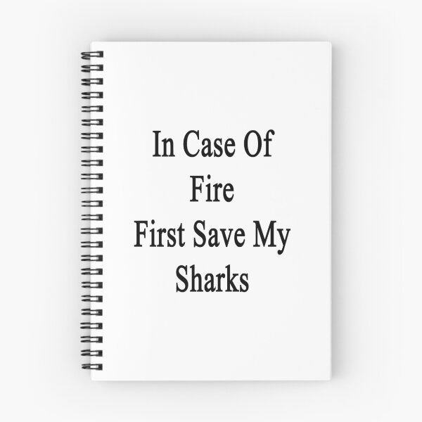 Item preview, In Case Of Fire First Save My Sharks  designed and sold by supernova23.
