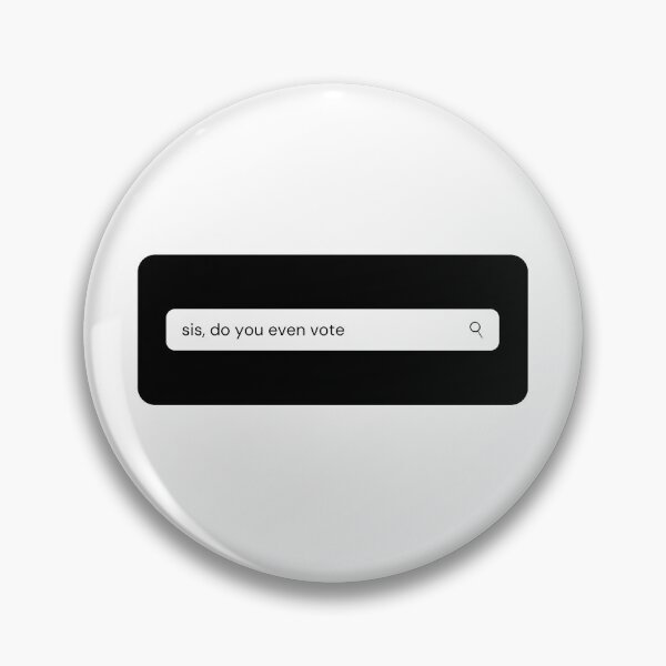 Item preview, Sis, do you even vote designed and sold by studiogulaabo.
