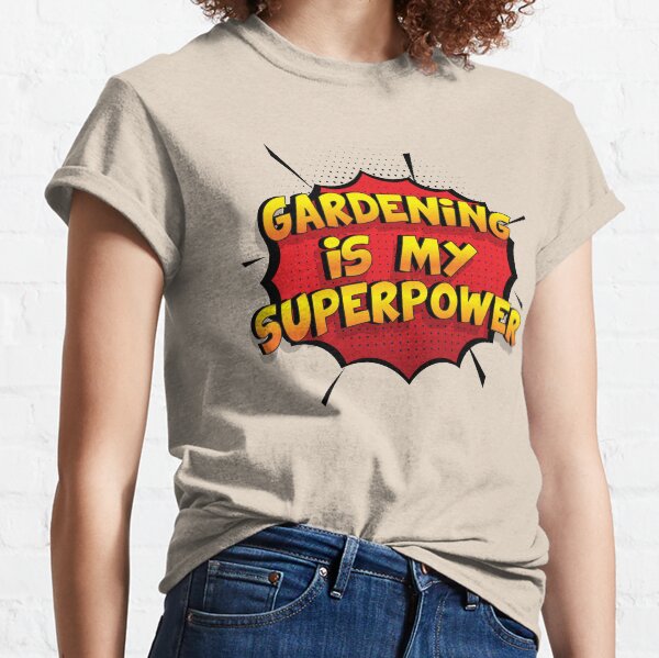 Gardening ist mein Superpower Lustiges Gardening Designgeschenk Classic T-Shirt