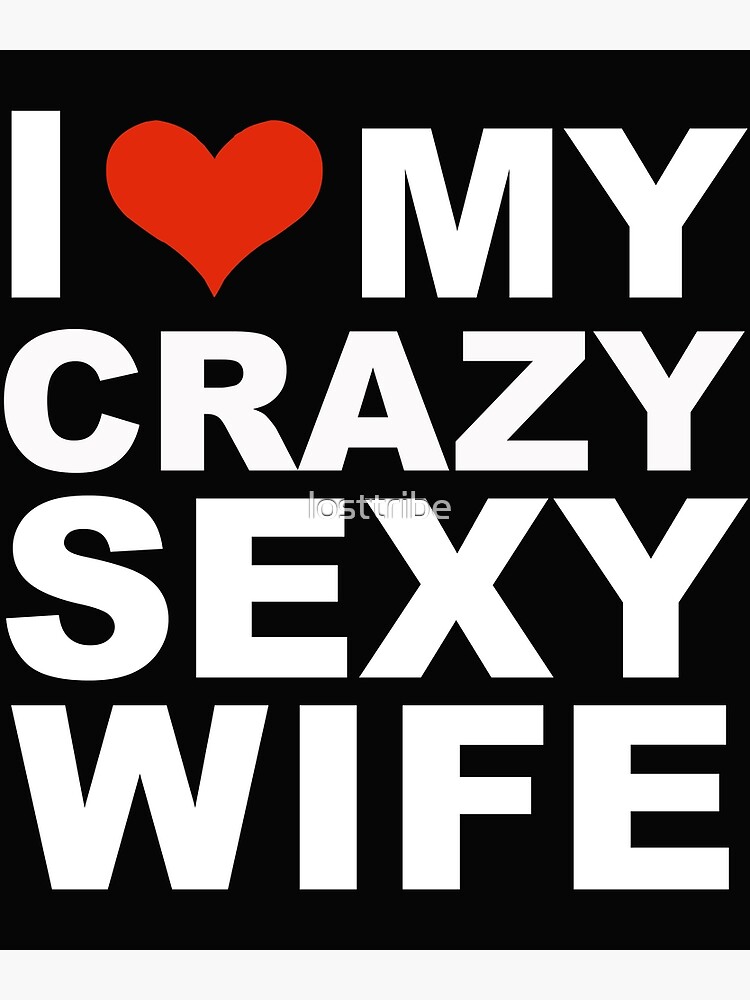 I Love My Hot Crazy Sexy Wife Marriage Husband/ picture