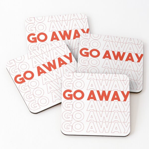 Item preview, go away designed and sold by Doug3P0.