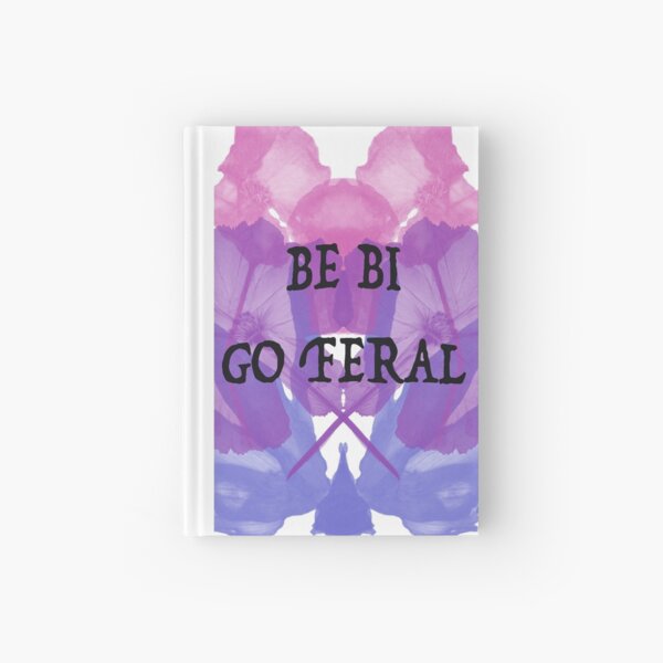 Be Bi Go Feral Hardcover Journal
