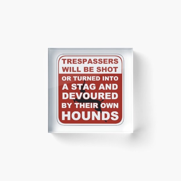 Trespasser Sign Acrylic Block