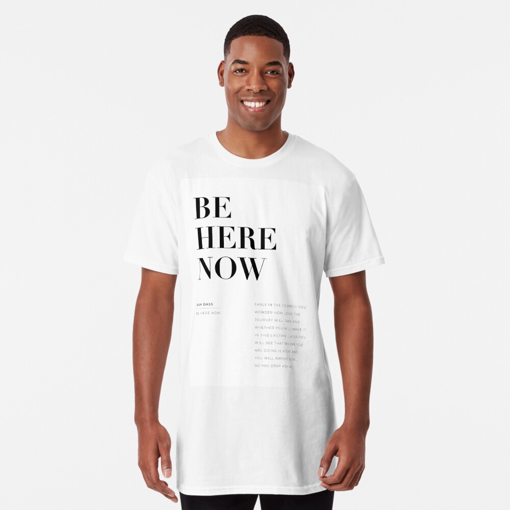 be here now shirt