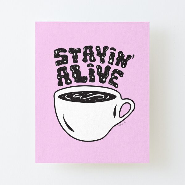 Stayin' Alive Canvas Mounted Print