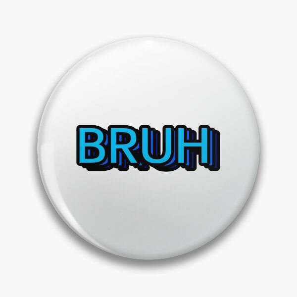 Item preview, Bruh designed and sold by kyleedurham.