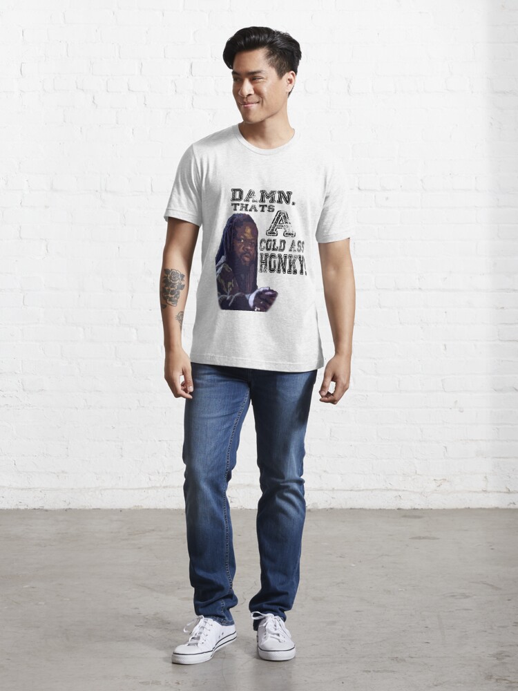 Alternate view of Damn, That's a cold ass Honky! Essential T-Shirt