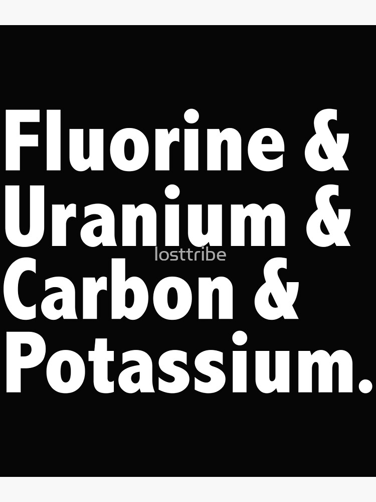 "Fluorine & Uranium & Carbon & Potassium Chemistry Periodic Table" Metal Print by losttribe