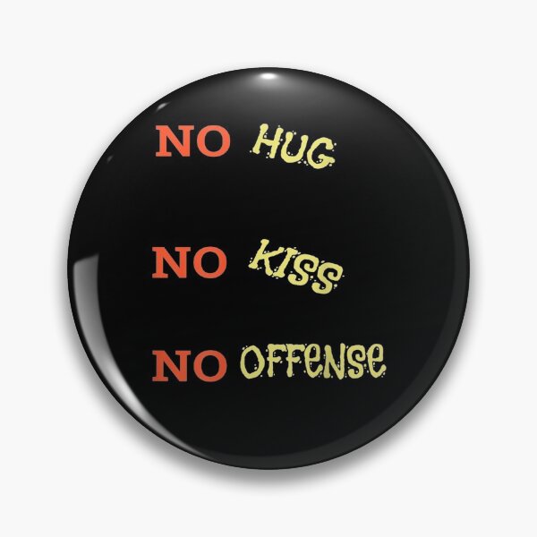 Item preview, No Hug No Kiss Offense! SAY IT IN A FUNNY WAY designed and sold by lillianeng255.