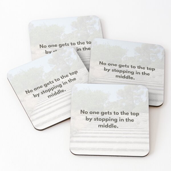 Item preview, Quote, No one gets to the top by stopping in the middle. designed and sold by timg58.