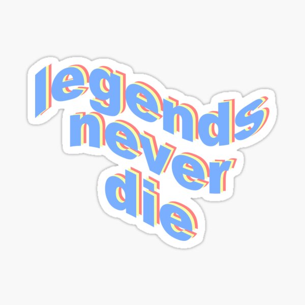 Legends Never Die Merch & Gifts for Sale | Redbubble