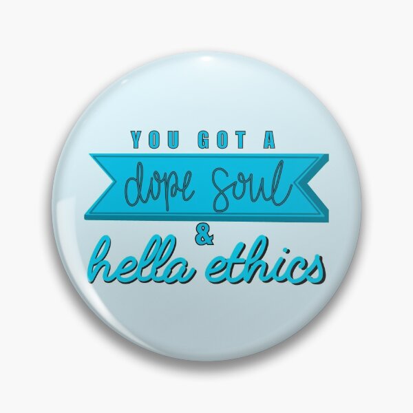 Item preview, You Got a Dope Soul & Hella Ethics - The Good Place designed and sold by jaelynandrade.
