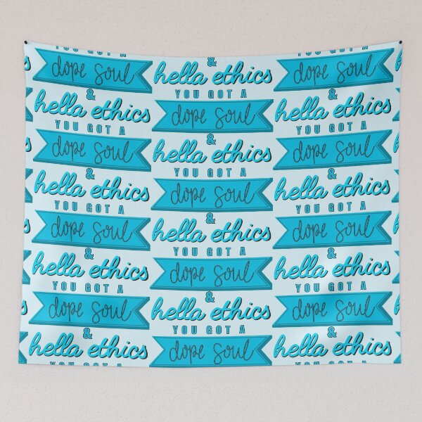Item preview, You Got a Dope Soul & Hella Ethics - The Good Place designed and sold by jaelynandrade.