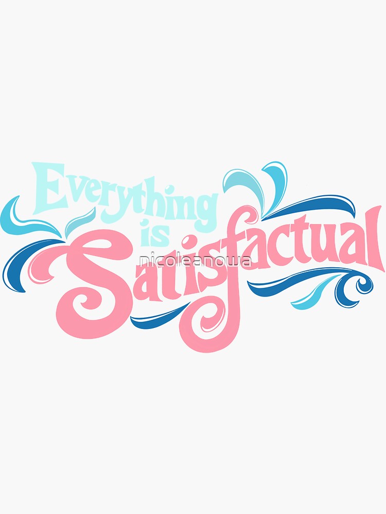 "Splash Mountain Quote Everything is Satisfactual" Sticker by