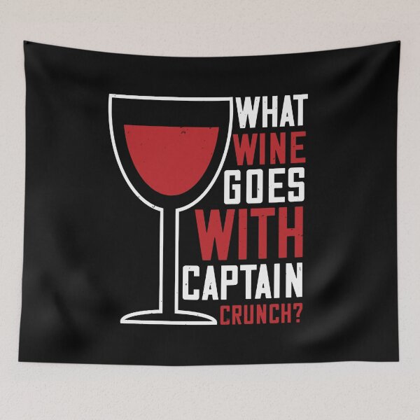 Item preview, What Wine Goes With Captain Crunch designed and sold by GoodVibeDesign.