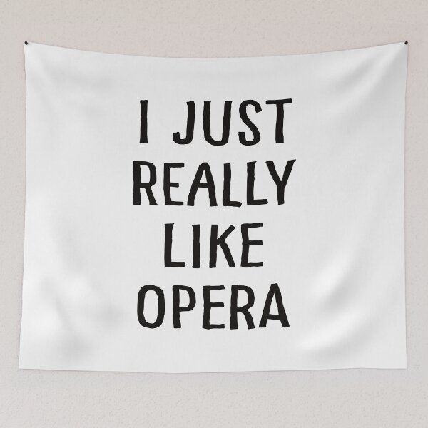 Item preview, I Just Really Like Opera designed and sold by teesaurus.