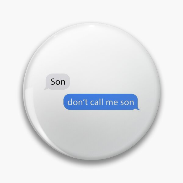 Item preview, son don't call me son designed and sold by BridgetLynnC.