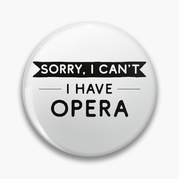 Item preview, Sorry I Can't I Have Opera designed and sold by teesaurus.
