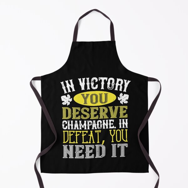 Item preview, In Victory You Deserve Champagne In Defeat You Need It designed and sold by GoodVibeDesign.