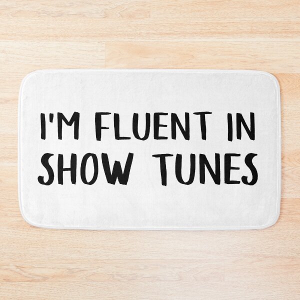 Item preview, I'm Fluent In Show Tunes designed and sold by teesaurus.