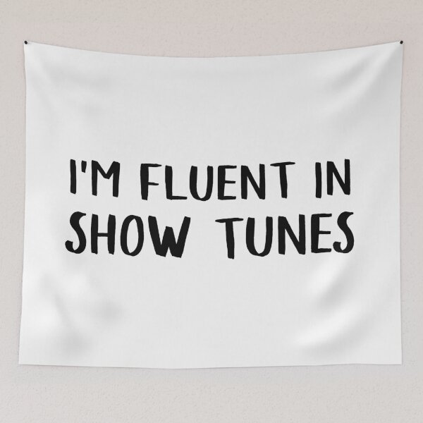 Item preview, I'm Fluent In Show Tunes designed and sold by teesaurus.
