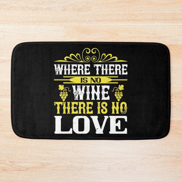 Item preview, Where There Is No Wine There Is No Love designed and sold by GoodVibeDesign.