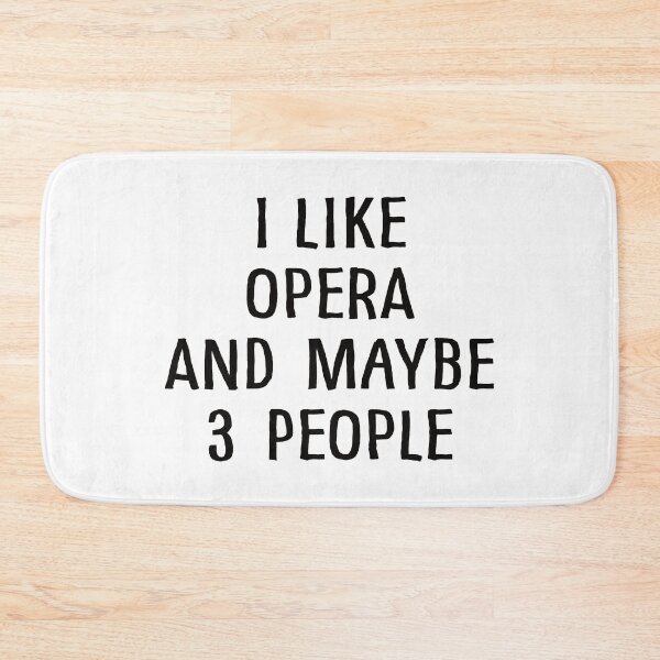 Item preview, I Like Opera And Maybe 3 People designed and sold by teesaurus.