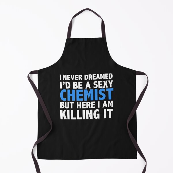 Item preview, Never dreamt I'd be Sexy Chemist but Killing it Chemistry Graduation designed and sold by losttribe.
