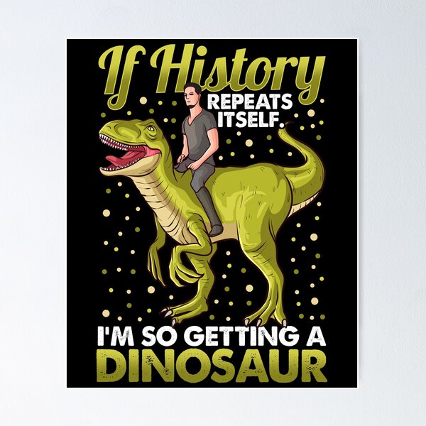 History Repeats Itself Posters for Sale | Redbubble