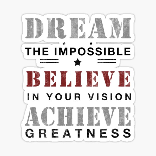 DREAM - BELIEVE - ACHIEVE Sticker