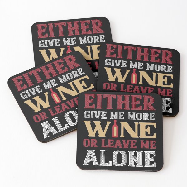 Item preview, Either Give Me More Wine Or Leave Me Alone designed and sold by GoodVibeDesign.