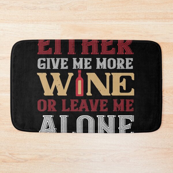 Item preview, Either Give Me More Wine Or Leave Me Alone designed and sold by GoodVibeDesign.
