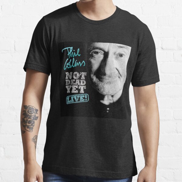 phil collins t shirt not dead yet