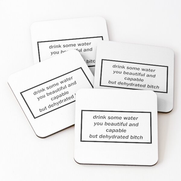Item preview, drink some water you beautiful and capable but dehydrated bitch designed and sold by griffics.