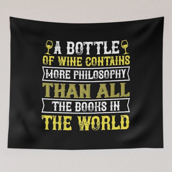Item preview, A Bottle Of Wine Contains More So Philosophy Than All The Books In The World designed and sold by GoodVibeDesign.