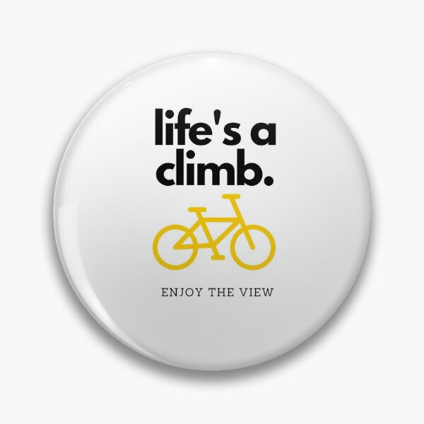 Item preview, Life's a Climb Enjoy the View (Black Text) designed and sold by wellsaidsir.