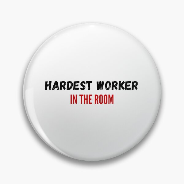 Item preview, Hardest Worker in The Room designed and sold by wiseman-says.