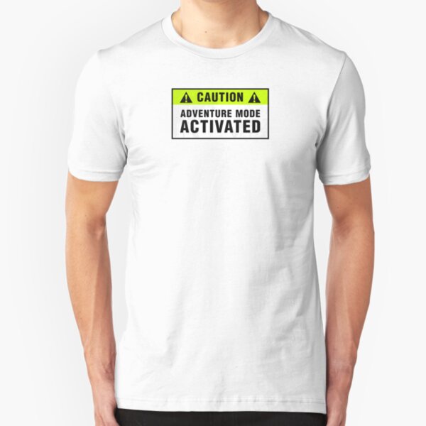 Caution: Adventure mode activated Slim Fit T-Shirt