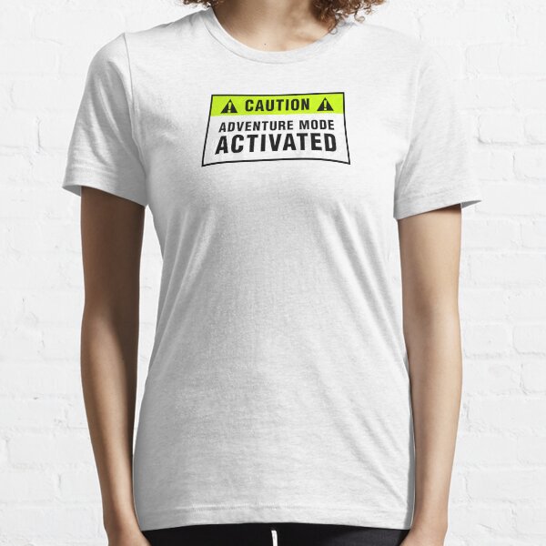Caution: Adventure mode activated Essential T-Shirt