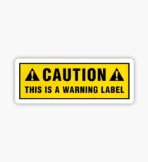 Caution: This is a warning label Sticker
